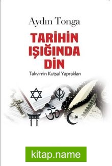 Tarihin Işığında Din Takvimin Kutsal Yaprakları