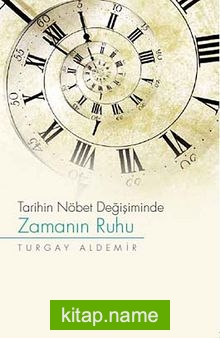 Tarihin Nöbet Değişiminde Zamanın Ruhu