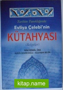 Tarihin Tanıklığında Evliya Çelebinin Kütahyası Kod: 12-A-5