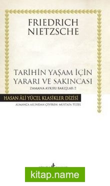 Tarihin Yaşam İçin Yararı ve Sakıncası Zamana Aykırı Bakışlar 2 (Ciltli)