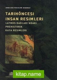 Tarihöncesi İnsan Resimleri  Latmos Dağları’ndaki Prehistorik Kaya Resimleri