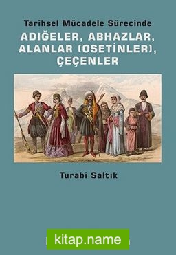 Tarihsel Mücadele Sürecinde Adığeler, Abhazlar, Alanlar (Osetinler), Çeçenler