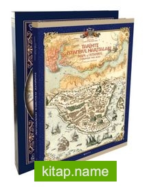 Tarihte İstanbul Haritaları – Maps Of Istanbul Through The Ages