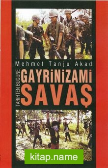 Tarihten Bugüne Gayrinizami Savaş