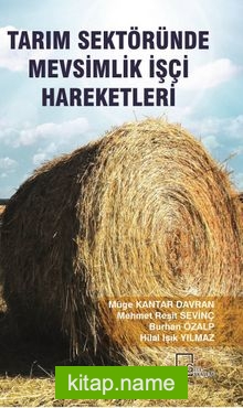 Tarım Sektöründe Mevsimlik İşçi Hareketleri