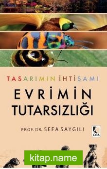 Tasarımın İhtişamı Evrimin Tutarsızlığı