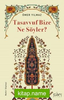 Tasavvuf Bize Ne Söyler?