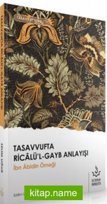 Tasavvufta Ricalü’l Gayb Anlayışı