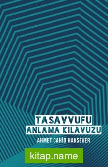 Tasavvufu Anlama Kılavuzu (Ciltli)