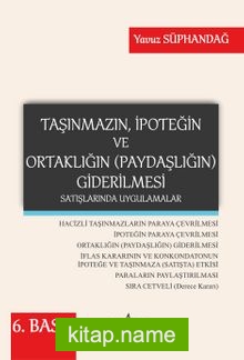 Taşınmazın, İpoteğin ve Ortaklığın Paydaşlığın Giderilmesi Satışlarında Uygulamalar