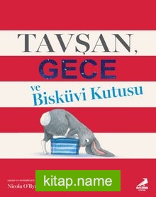Tavşan, Gece ve Bisküvi Kutusu