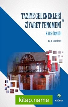 Taziye Gelenekleri ve Ziyaret Fenomeni Kars Örneği