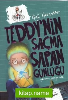 Teddy’nin Saçma Sapan Günlüğü Gizli Gerçekler