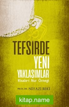 Tefsirde Yeni Yaklaşımlar Risale-i Nur Örneği