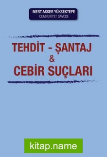 Tehdit, Şantaj ve Cebir Suçları