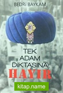 Tek Adam Diktasına Hayır