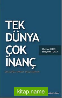 Tek Dünya Çok İnanç  Diyoloğa Farklı Yaklaşımlar