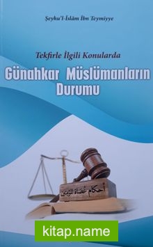 Tekfirle İlgili konularda Günahkar Müslümanların Durumu