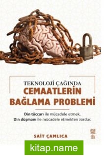 Teknoloji Çağında Cemaatlerin Bağlama Problemi