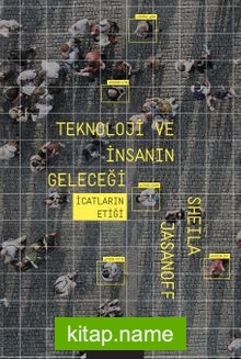 Teknoloji ve İnsanın Geleceği İcatların Etiği