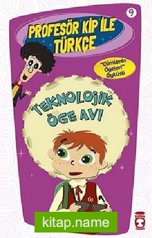 Teknolojik Öge Avı / Profesör Kip ile Türkçe -9