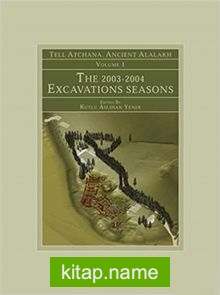 Tell Atchana, Ancient Alalakh Volume 1 – The 2003-2004 Excavations Seasons