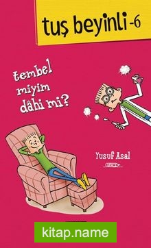 Tembel miyim? Dahi mi? / Tuş Beyinli 6