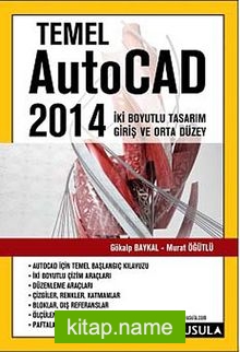 Temel AutoCAD 2014  İki Boyutlu Tasarım Giriş ve Orta Düzey