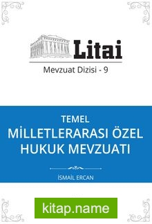 Temel Milletlerarası Özel Hukuk Mevzuatı / Litai Mevzuat Dizisi 9