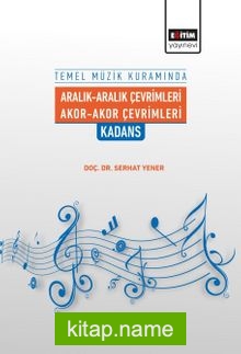 Temel Müzik Kuramında Aralık-Aralık Çevrimleri Akor-Akor Çevrimleri: Kadans