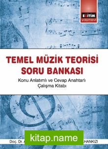 Temel Müzik Teorisi Soru Bankası Konu Anlatımlı ve Cevap Anahtarlı Çalışma Kitabı