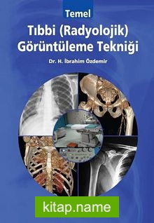 Temel Tıbbi (Radyolojik) Görüntüleme Tekniği