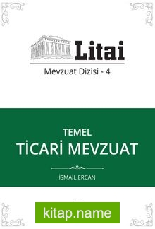 Temel Ticari Mevzuat / Litai Mevzuat Dizisi 4