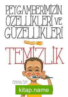 Temizlik / Peygamberimizin Özellikleri ve Güzellikleri – 1