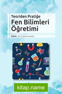 Teoriden Pratiğe Fen Bilimleri Öğretimi