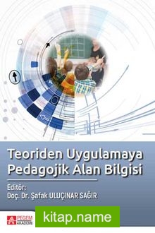 Teoriden Uygulamaya Pedagojik Alan Bilgisi