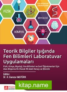 Teorik Bilgiler Işığında Fen Bilimleri Laboratuvar Uygulamaları