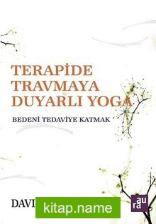 Terapide Travmaya Duyarlı Yoga  Bedeni Tedaviye Katmak