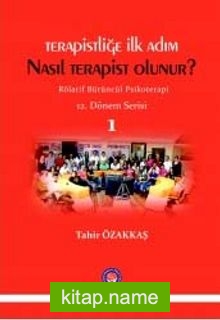 Terapistliğe İlk Adım Nasıl Terapist Olunur ? Rölatif Bütüncül Psikoterapi 12. Dönem Serisi