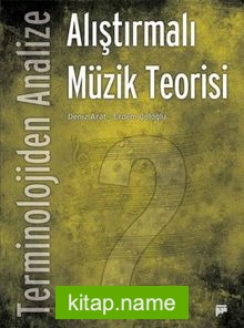 Terminolojiden Analize  Alıştırmalı Müzik Teorisi 2