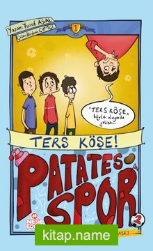 Ters Köşe! / Patatesspor 1
