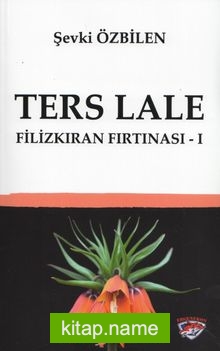 Ters Lale / Filizkıran Fırtınası 1