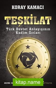 Teşkilat  Türk Devlet Anlayışının Kadim Sırları