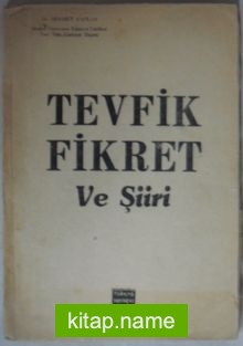 Tevfik Fikret ve Şiiri (Kod:7-I-17)