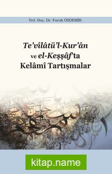 Te’vilatü’l-Kur’an ve el-Keşşaf’ta Kelami Tartışmalar