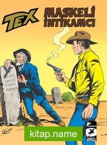 Tex Klasik Seri 55 – Maskeli İntikamcı / Taşlanmış Orman