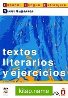 Textos literarios y ejercicios. Nivel Superior (İspanyolca Edebi Metinler ve Alıştırmalar – Üst Seviye)