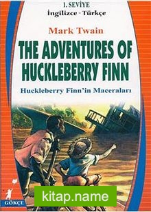 The Adventure Of Huckleberry Finn (Huckleberry Finn’in Maceraları) (İngilizce-Türkçe) 1.Seviye