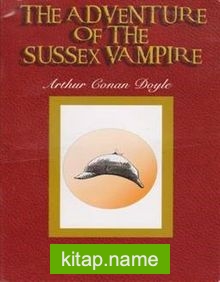 The Adventure Of The Sussex Vampire /