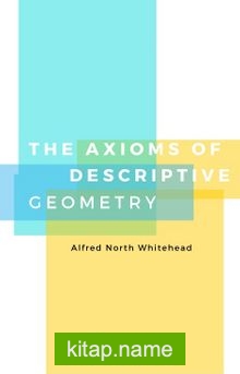 The Axioms of Descriptive Geometry